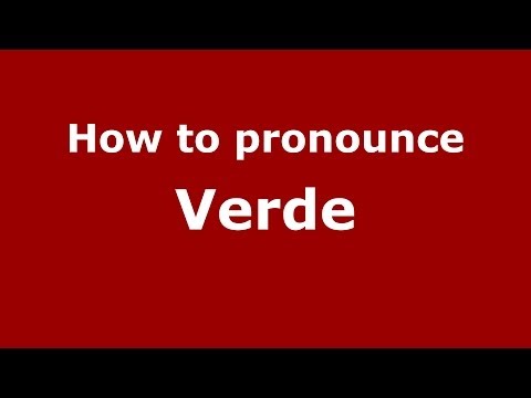 How to pronounce Verde