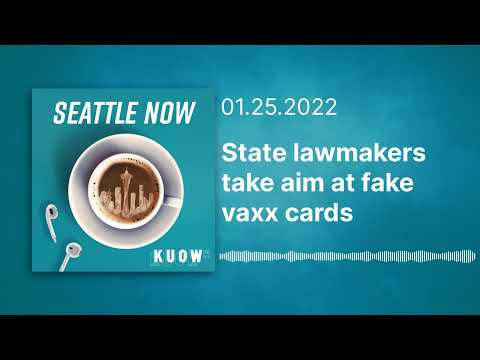 State lawmakers take aim at fake vaxx cards (Full Episode) / Seattle Now