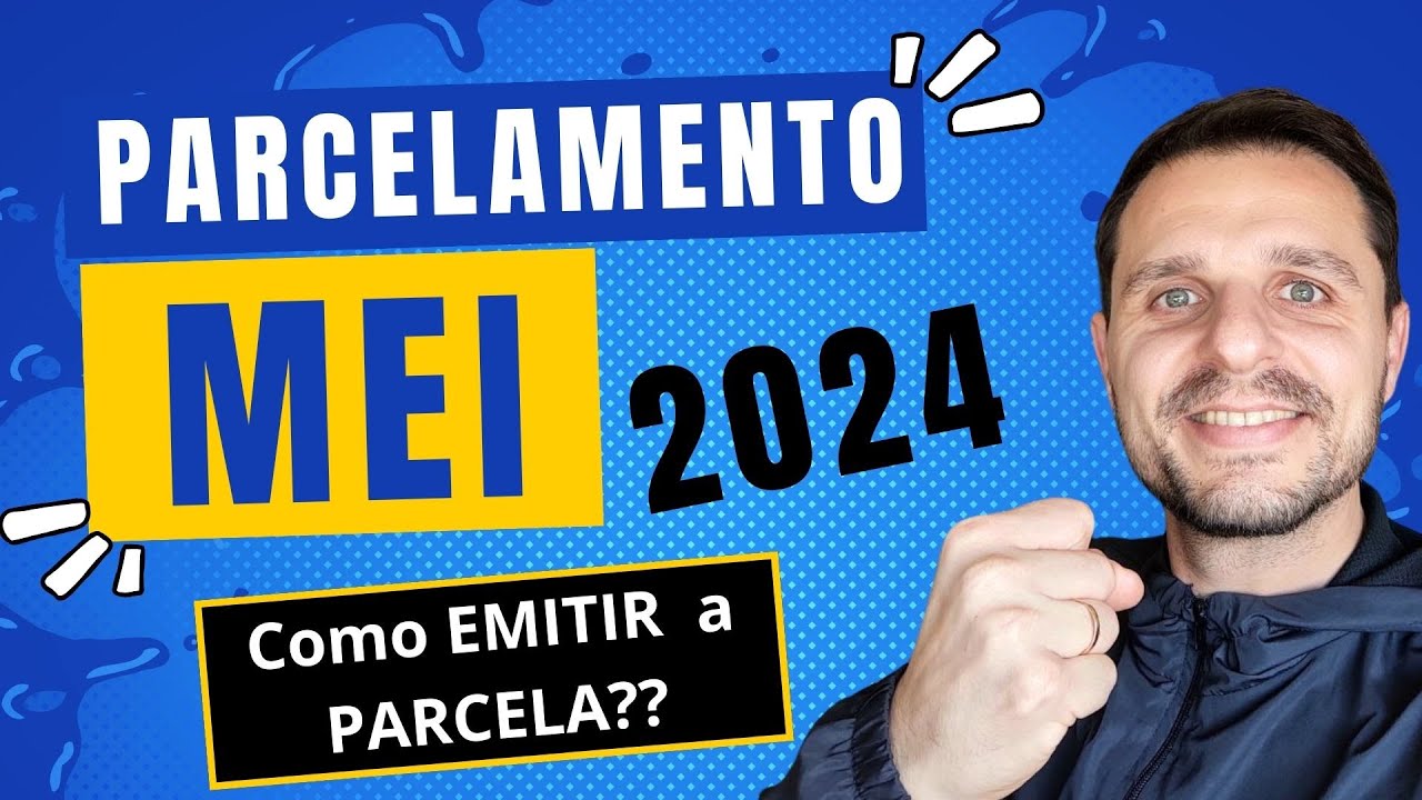 Emitir Parcelamento MEI 2024 | O PASSO a PASSO para GERAR a Parcela