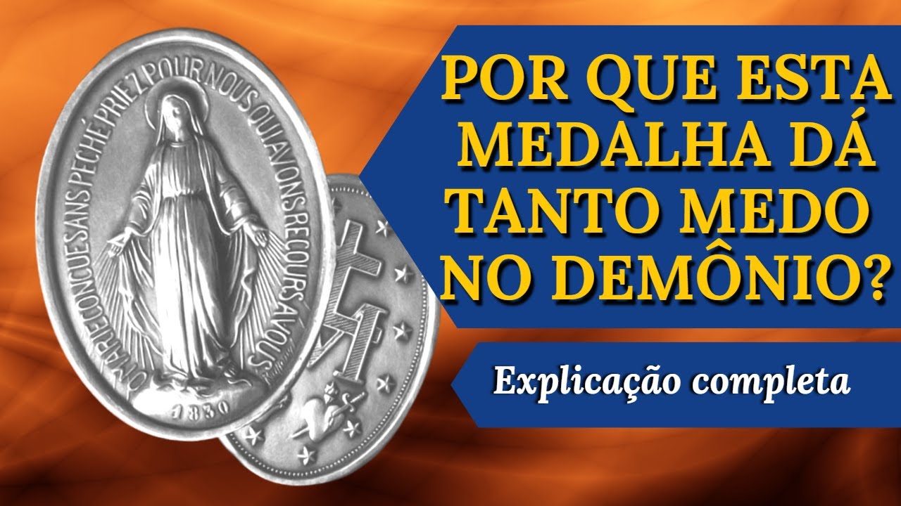 Por que a Medalha Milagrosa dá tanto medo no diabo, e nos protege tanto