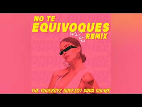 No Te Equivoques (Remix) Ft The Rudeboyz - Greeicy