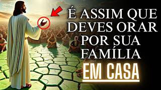 JESUS TE DIZ: ORAR PELA SUA FAMÍLIA PODE MUDAR TUDO, CONFIE NO PODER DE DEUS
