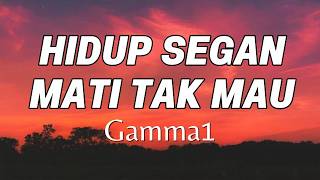 Download lagu Hidup Segan Mati Tak Mau – Gamma1 | Lirik Lagu mp3 Download lagu Hidup Segan Mati Tak Mau – Gamma1 | Lirik Lagu mp3