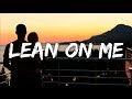 Music Travel Love Lean On Me Lyrics