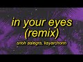 Snoh Aalegra In Your Eyes TikTok KayArchon Remix