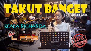 Download lagu TAKUT BANGET | NEW L PAS | Sonia Richarda (Live Studio Session) mp3