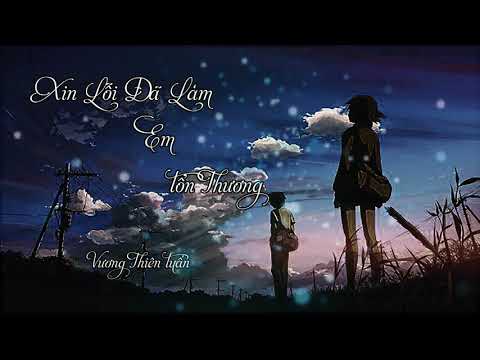 Xin lỗi đã làm em tổn thương - Vương Thiên Tuấn