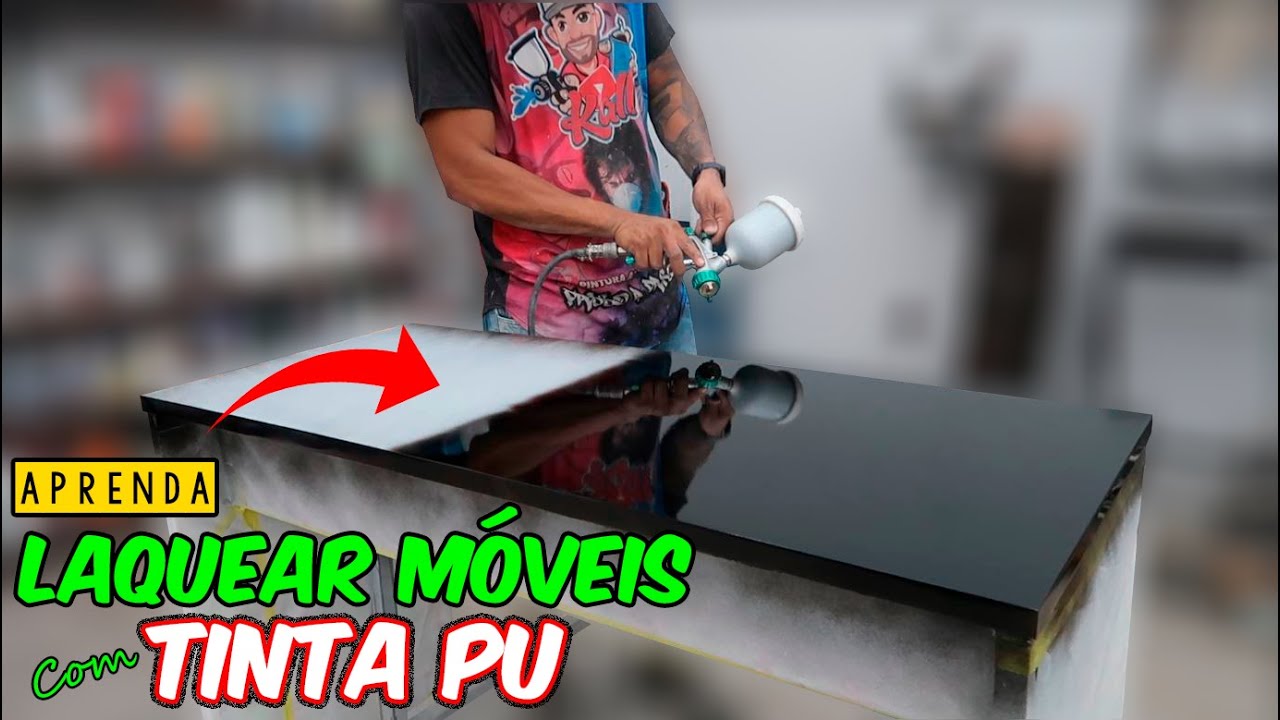 LAQUEAR MÓVEIS COM TINTA PU  -  FORMA SIMPLES E RESISTENTE