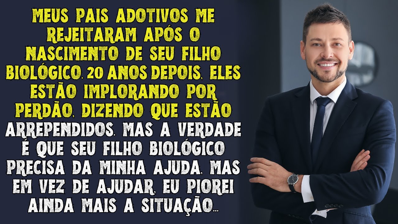 Meus pais adotivos me rejeitaram após o nascimento do seu filho biológico, agora querem perdão...