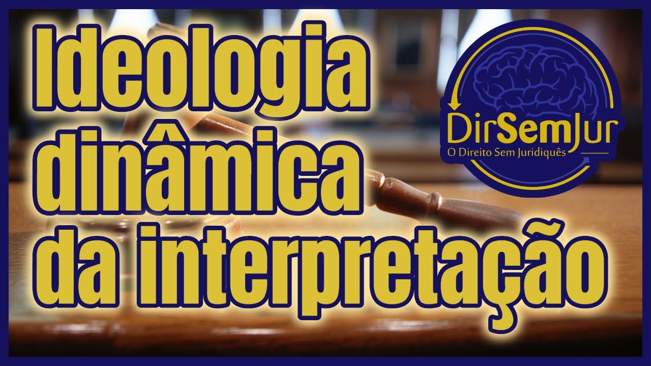 Ideologia dinâmica da interpretação. Fundamentação teórica aos precedentes no novo CPC
