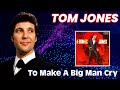 Tom Jones - To Make A Big Man Cry (A-TOM-ic JONES - 1966)