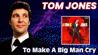 Tom Jones - To Make A Big Man Cry (A-TOM-ic JONES - 1966)