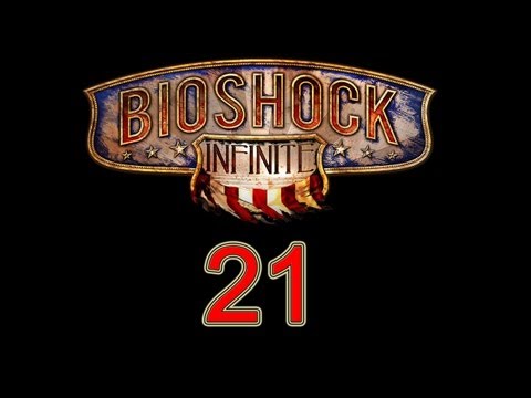 BioShock Infinite walkthrough part 21 let's play gameplay "BioShock Infinite walkthrough part 1" HD