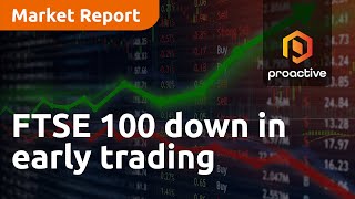 ftse-100-down-in-early-trading-market-report