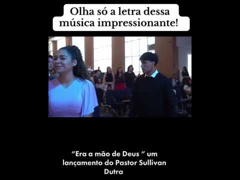 Era a mão de Deus ali (PR.Sullivan Dutra)
