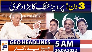 Geo News Headlines 5 AM | Big Claim - Pervez Khattak PTI - Imran Khan - PM Shehbaz | 26 Sep 2022
