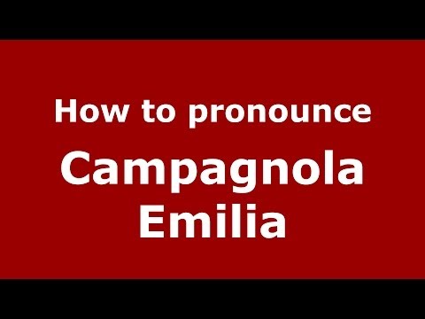 How to pronounce Campagnola Emilia (Italian/Italy) - PronounceNames.com
