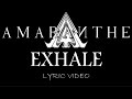 Amaranthe Exhale 2014 Lyric Video