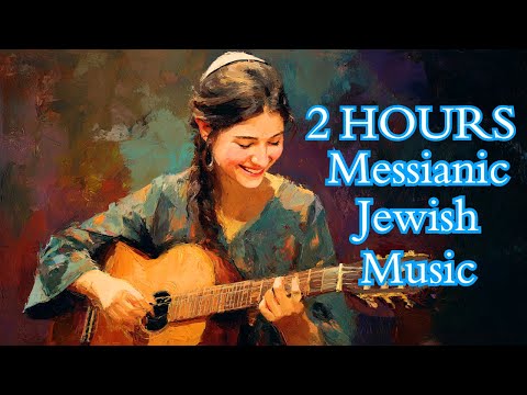 2 Hours of NEW Messianic Jewish Praise & Worship Music 2025 | Hebrew & English Worship Songs