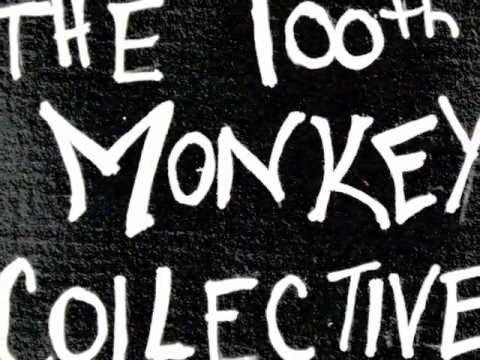 The 100th Monkey Collective: The Beginning...