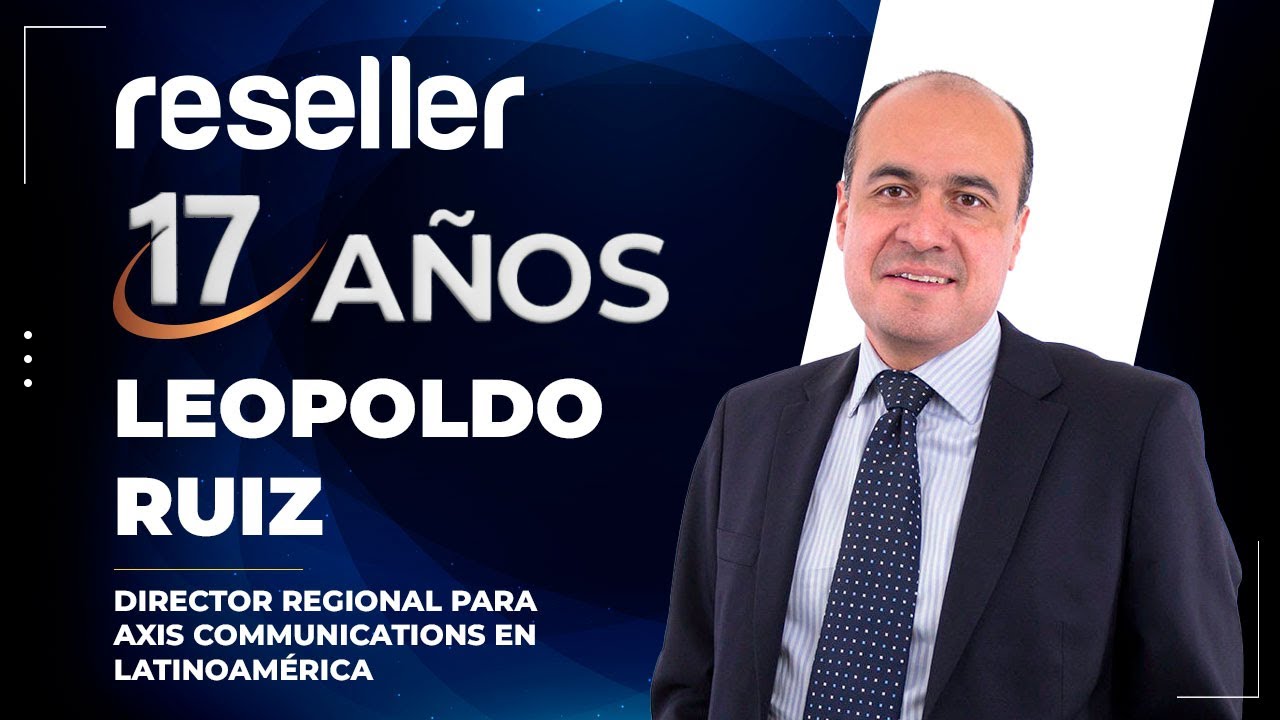 Reseller 17 aniversario | Leopoldo Ruiz de Axis