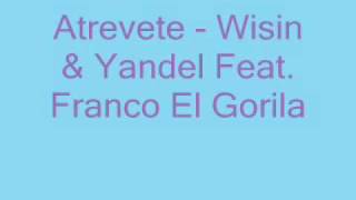 Wisin &amp; Yandel Feat. Franco El Gorila - Atrevete
