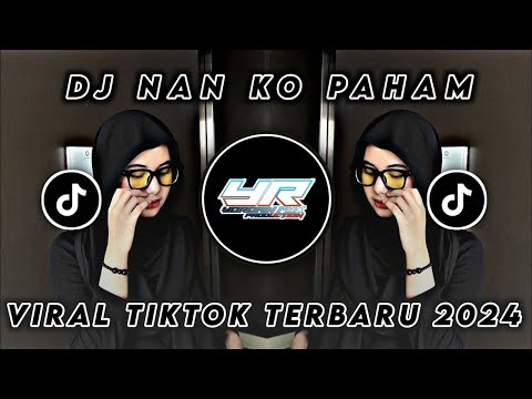 DJ NAN KO PAHAM VIRAL TIKTOK TERBARU 2025  Yordan Remix Scr