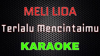 Download lagu Meli LIDA - Terlalu Mencintaimu [Karaoke] | LMusical mp3