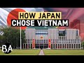 How Japan Chose Vietnam
