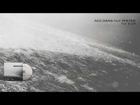AES DANA feat. MIKTEK - Far & Off - 05 Alkaline