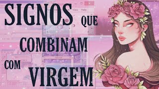 Signos que combinam com virgem