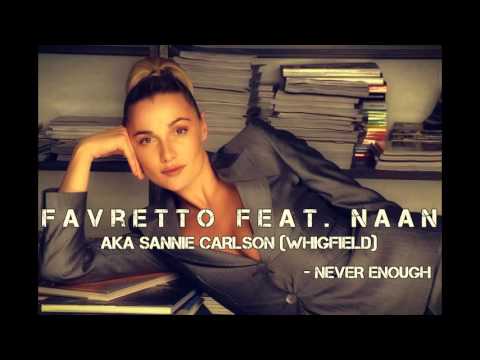 Favretto Feat. Naan aka Sannie Carlson (Whigfield) - Never Enough