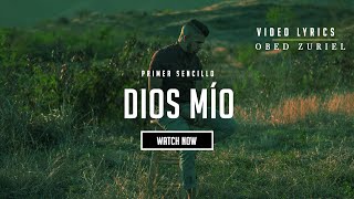 Obed Zuriel - Dios Mio