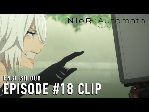 NieR:Automata Ver1.1a  |  Episode #18 Clip (English dub)