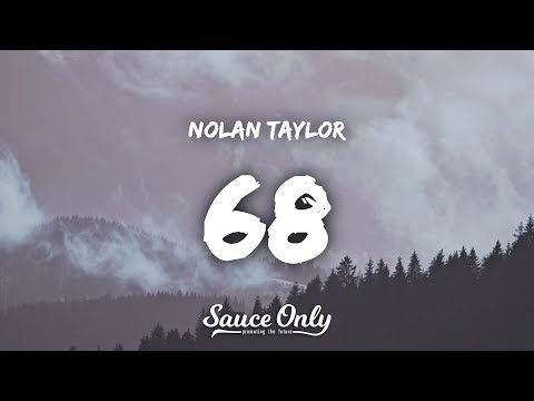 Nolan Taylor - 68 (Lyrics)