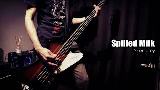 【Dir en grey】Spilled Milkのベースを弾いてみた【1日1曲配信　78日目】