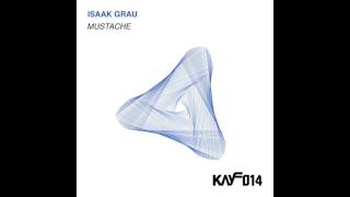 Isaak Grau - Mustache - KAYF014
