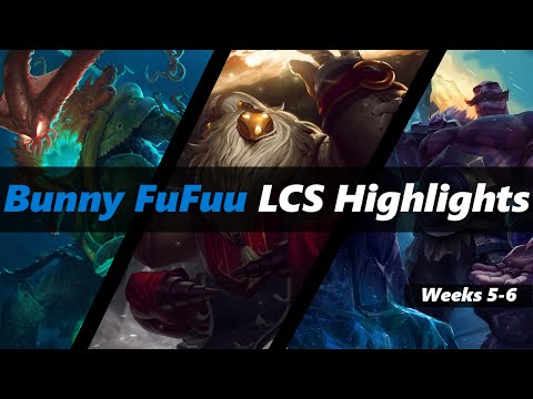 Bunny FuFuu - LCS Highlights Weeks 5 and 6