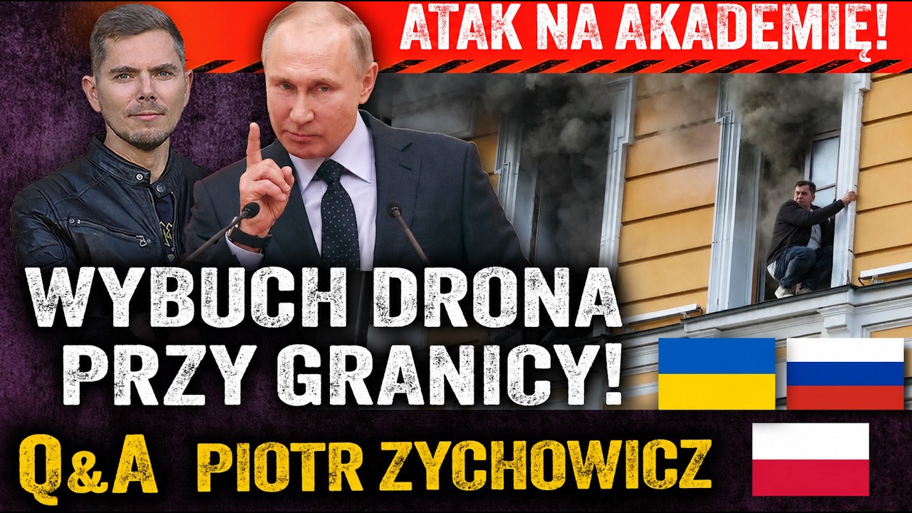 Rosja nas testuje? Alarm w Polsce! Kijowska Akademia Nauk w ogniu! — Piotr Zychowicz