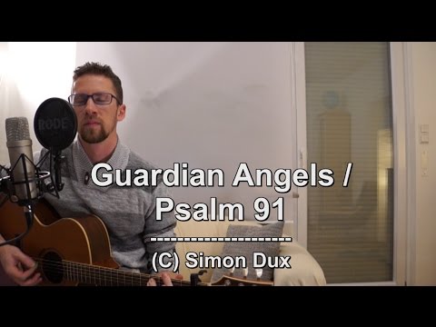 Guardian Angels / Psalm 91 (Original Worship Song by Simon)