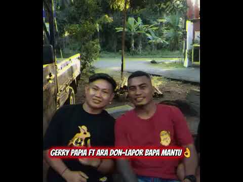 Gerry papia ft Ara Doni-Lapor bapa mantu🤪