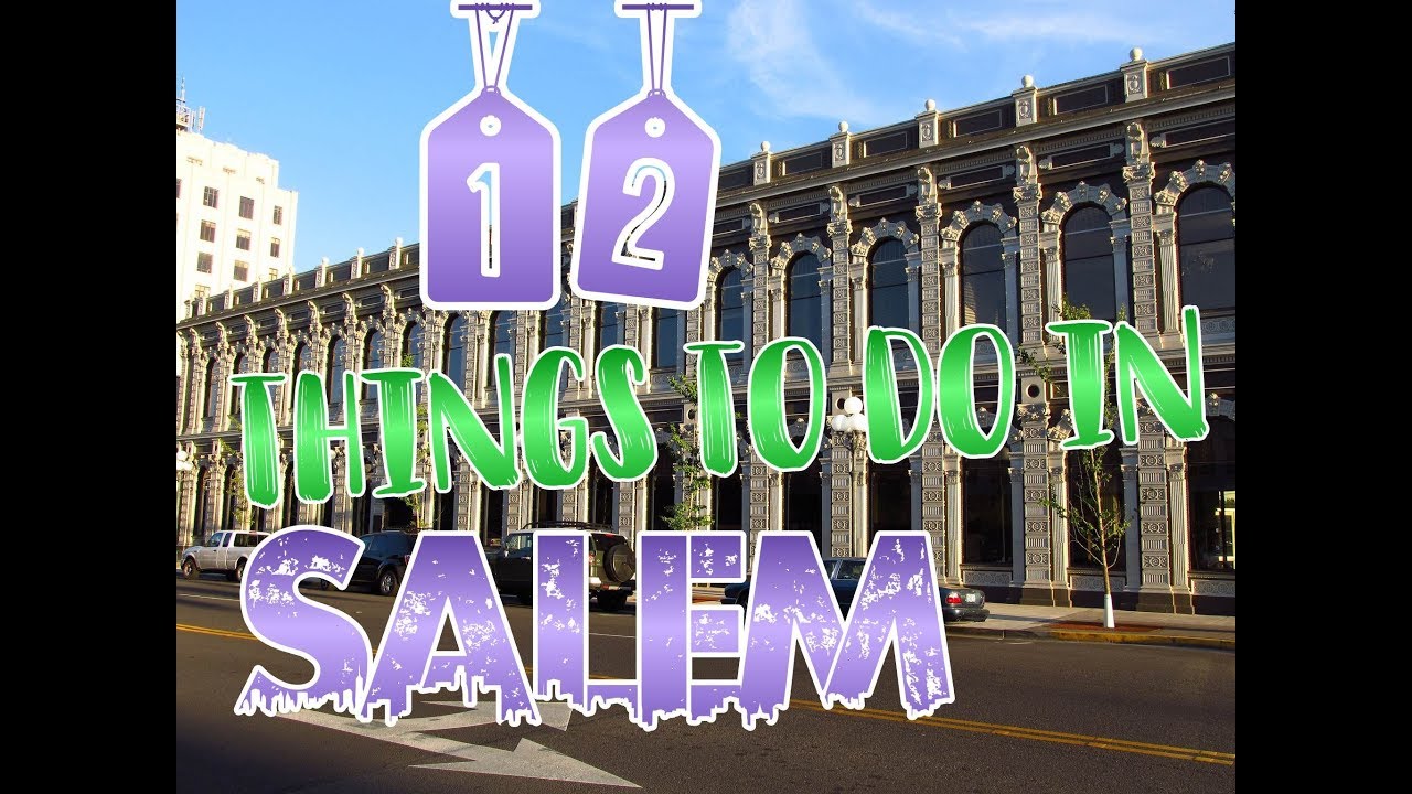 Top 12 Things To Do In Salem, Oregon