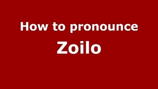 How to pronounce Zoilo