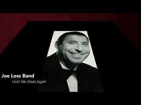 Joe Loss Band -  Until We Meet Again (1939)