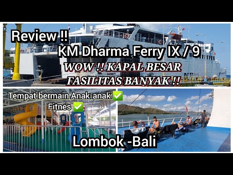 REVIEW KAPAL DHARMA FERRY IX/9 || RUTE LEMBAR-PADANG BAI || WOW !! KAPAL BESAR !!