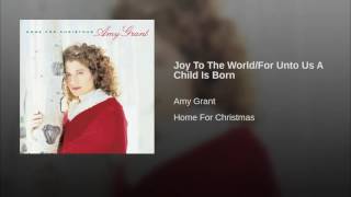 003 AMY GRANT Joy To The World For Unto Us A Child Is Born