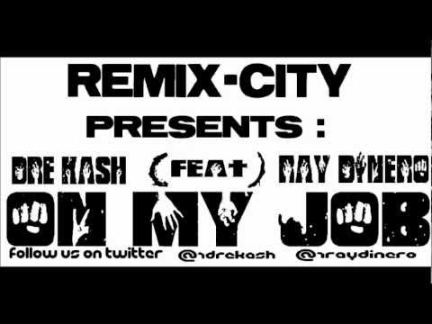 DRE KASH - "ON MY JOB" (feat.) RAY DINERO (PROD. SPEAKER KNOCKERS)