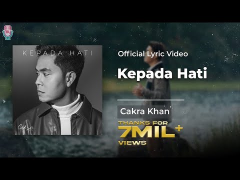 Cakra Khan - Kepada Hati (Official Lyrics)
