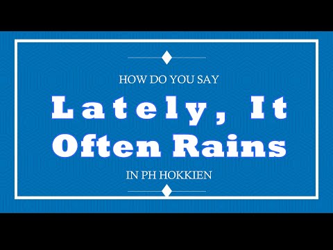 One Minute Hokkien Ep 85. Lately, It Often Rains