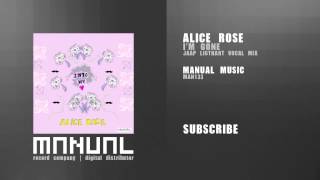 Alice Rose - I'm Gone (Jaap Ligthart vocal mix)